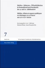 Medien - Debatten - Öffentlichkeiten in Deutschland und Frankreich im 19. und 20. Jahrhundert. Médias, débats et espaces publiques en Allemagne et en