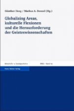 Globalizing Areas, kulturelle Flexionen und die Herausforderung der Geisteswissenschaften