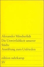 Die Unwirtlichkeit unserer Städte. Anstiftung zum Unfrieden