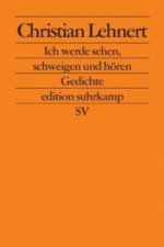 Ich werde sehen, schweigen und hören