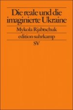 Die reale und die imaginierte Ukraine