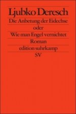 Die Anbetung der Eidechse oder Wie man Engel vernichtet