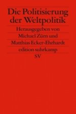 Die Politisierung der Weltpolitik