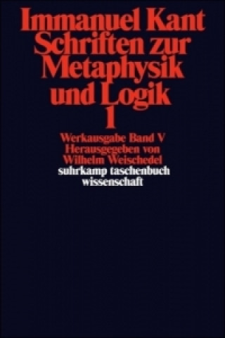 Schriften zur Metaphysik und Logik. Tl.1