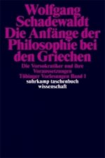 Tübinger Vorlesungen Band 1. Die Anfänge der Philosophie bei den Griechen
