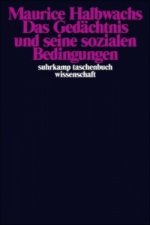 Das Gedächtnis und seine sozialen Bedingungen
