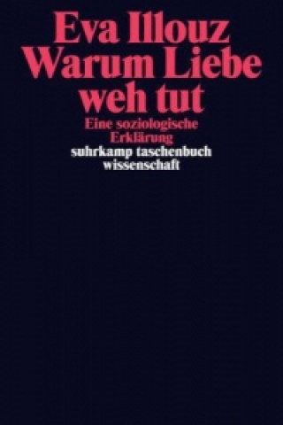 Warum Liebe weh tut