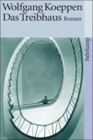 Das Treibhaus (Wolfgang Koeppen)()
