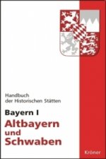 Handbuch der historischen Stätten Deutschlands / Bayern I. Bd.1