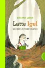 Latte Igel und der Schwarze Schatten