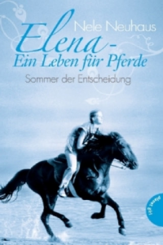 Elena - Ein Leben für Pferde, Sommer der Entscheidung