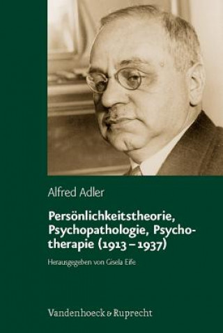 Persönlichkeitstheorie, Psychopathologie, Psychotherapie (1913-1937)