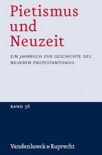Pietismus und Neuzeit Band 36 a 2010
