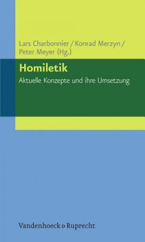 Homiletik Aktuelle Konzepte und ihre Umsetzung