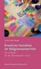 Kreatives Gestalten im Religionsunterricht