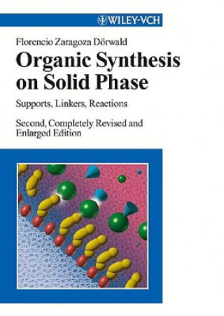 Organic Synthesis on Solid Phase - Supports, Linkers, Reactions 2e