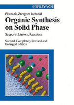 Organic Synthesis on Solid Phase - Supports, Linkers, Reactions 2e