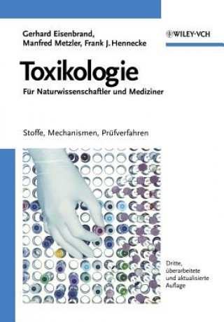 Toxikologie fur Naturwissenschaftler und Mediziner  -  Stoffe, Mechanismen, Prufverfahren