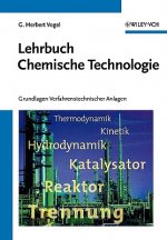 Lehrbuch Chemische Technologie - Grundlagen Verfahrenstechnischer Anlagen