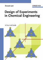 Design of Experiments in Chemical Engineering - A Practical Guide