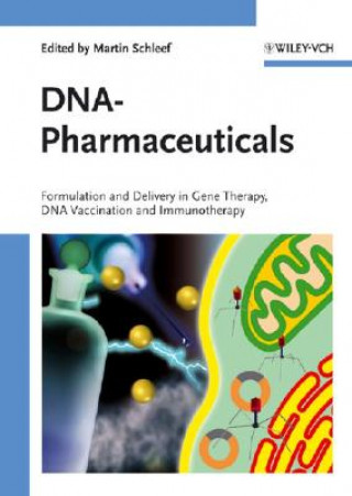 DNA-Pharmaceuticals - Formulation and Delivery in Gene Therapy, DNA Vaccination and Immunotherapy