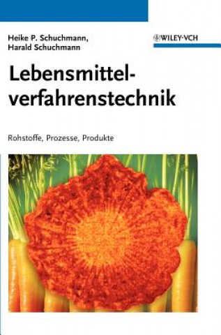 Lebensmittelverfahrenstechnik -  Rohstoffe, Prozesse, Produkte