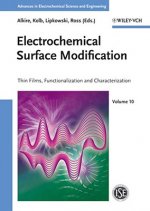 Electrochemical Surface Modification - Thin Films, Functionalization and Characterization