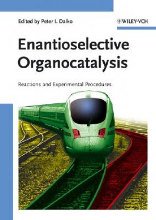 Enantioselective Organocatalysis - Reactions and Experimental Procedures