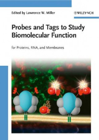 Probes and Tags to Study Biomolecular Function - For Proteins, RNA and Membranes