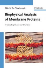 Biophysical Analysis of Membrane Proteins - Investigating Structure and Function