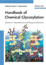 Handbook of Chemical Glycosylation - Advances in Stereoselectivity and Therapeutic Relevance