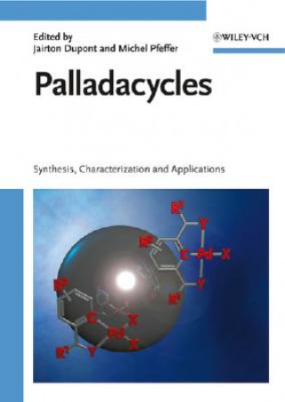 Palladacycles - Synthesis, Characterization and Applications