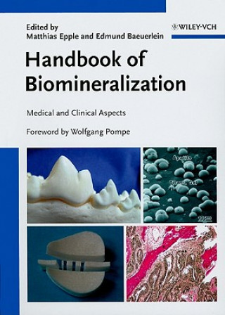 Handbook of Biomineralization V 3 - Medical and Clinical Aspects
