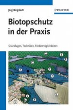 Biotopschutz in der Praxis - Grundlagen -Techniken  - Fordermoglichkeiten - Grundlagen - Planung - Handlungsmoeglichkeiten