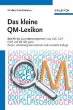 Das kleine QM-Lexikon 2e - Begriffe des Qualitatsmanagements aus GLP, GCP, GMP und EN ISO 9000