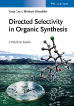 Directed Selectivity in Organic Synthesis - A Practical Guide