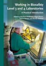 Working in Biosafety Level 3 and 4 Laboratories - A Practical Introduction