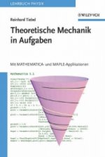 Theoretische Mechanik in Aufgaben - mit Mathematica- und MAPLE Applikationen