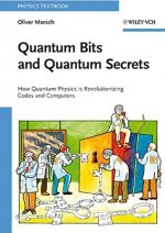 Quantum Bits and Quantum Secrets - How Quantum Physics is Revolutionizing Codes and Computers