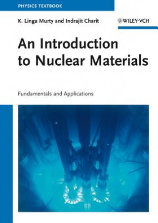 Introduction to Nuclear Materials - Fundamentals and Applications