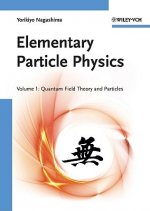 Elementary Particle Physics - Quantum Field Theory  and Particles V1