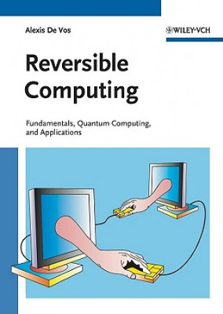 Reversible Computing - Fundamentals, Quantum Computing and Applications