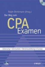 Der Weg zum CPA-Examen - Zulassung - US-Examen - Berufsausubung in Europa