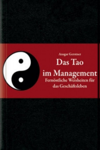 Das Tao im Managment - Fernoestliche Weisheiten fur  das Geschaftsleben