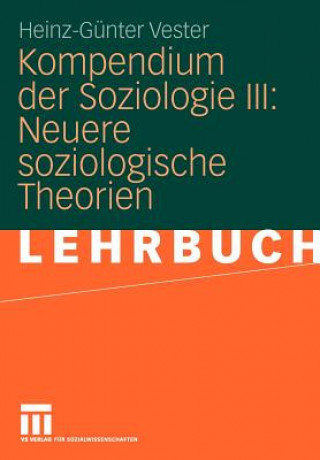 Kompendium Der Soziologie III: Neuere Soziologische Theorien