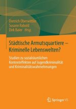 St dtische Armutsquartiere - Kriminelle Lebenswelten?