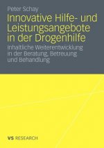 Innovative Hilfe- Und Leistungsangebote in Der Drogenhilfe
