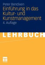 Einfuhrung in Das Kultur- Und Kunstmanagement