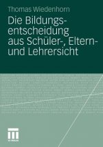 Bildungsentscheidung Aus Sch ler-, Eltern- Und Lehrersicht