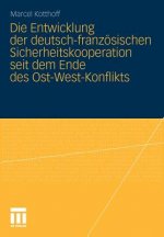 Entwicklung Der Deutsch-Franz sischen Sicherheitskooperation Seit Dem Ende Des Ost-West-Konflikts